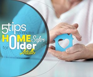 5-tips-to-make-home-safer-for-older-adults